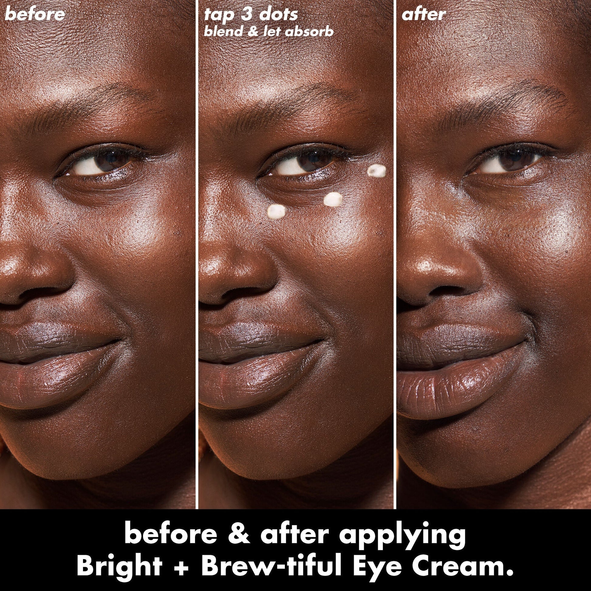 bright-brew-tiful-eye-cream-h9 0226_BBEC_Eye_BA_Triptych_20_1_e8728840-d18a-462b-a0b4-64798d282492.jpg