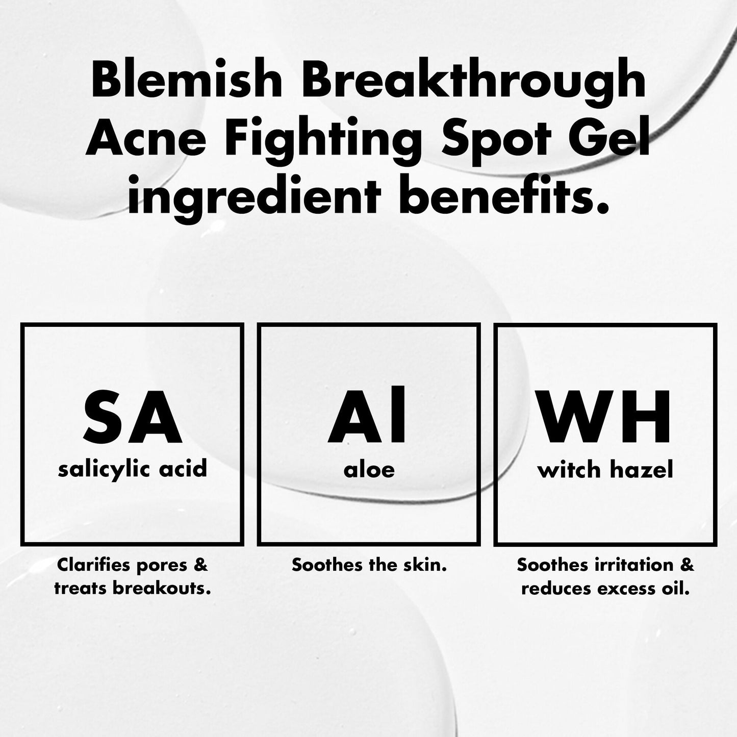 blemish-breakthrough-acne-fighting-spot-gel-c4 0326_EDU_BB_SpotGel_INGREDIENTS.jpg