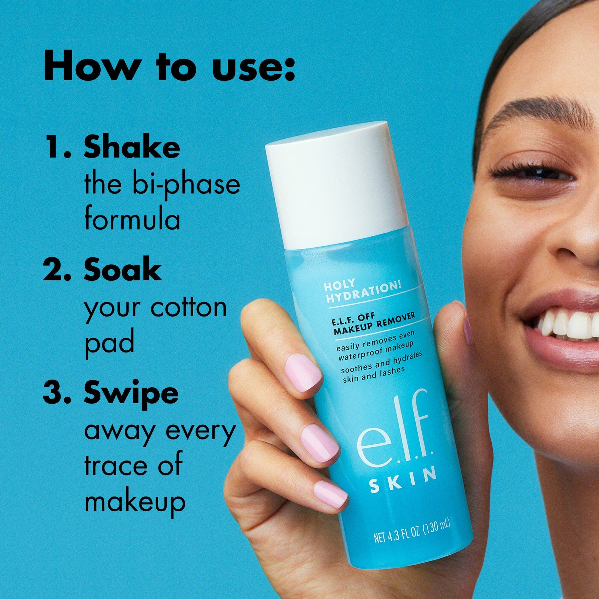 holy-hydration-e-l-f-off-makeup-remover-j2 0523_EDUCATION_NEWARRIVALS_EYE_MAKEUP_REMOVER_HOWTOUSE.jpg