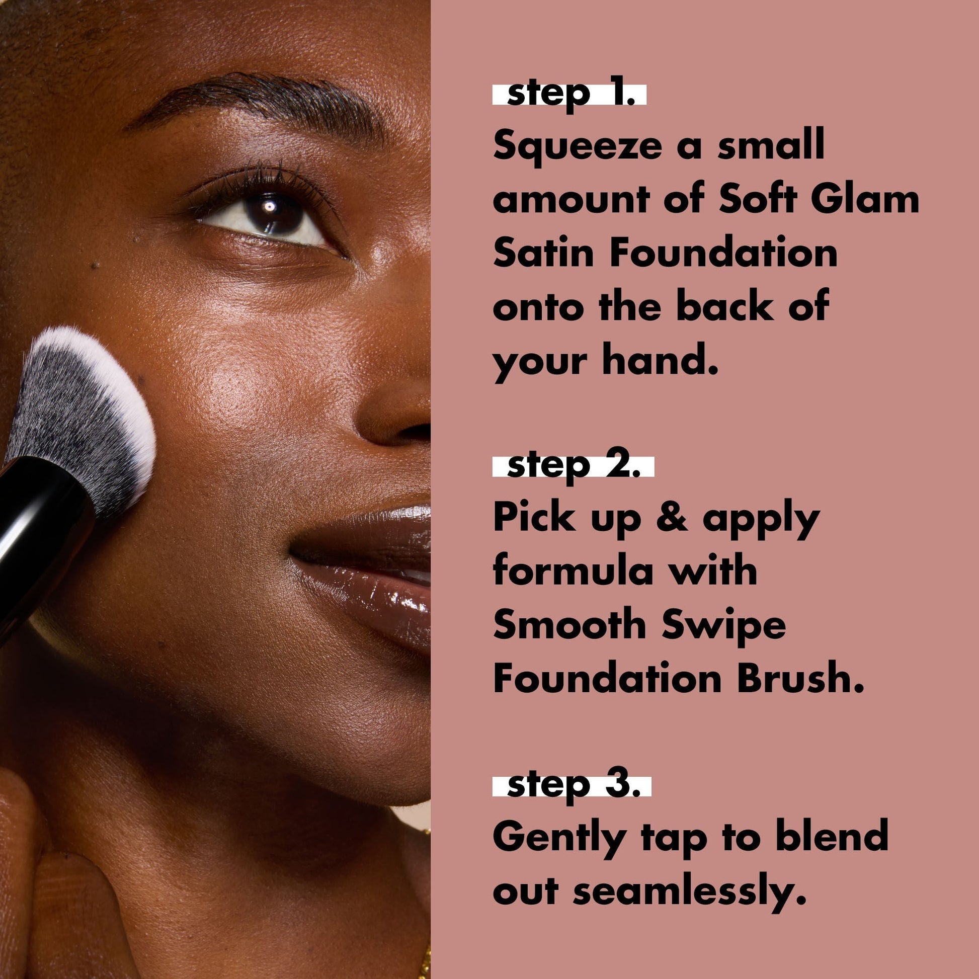 smooth-swipe-foundation-brush-s1 0925_EDUCATION_SMOOTHSWIPEFOUNDATIONBRUSH_HOWTOUSE.jpg